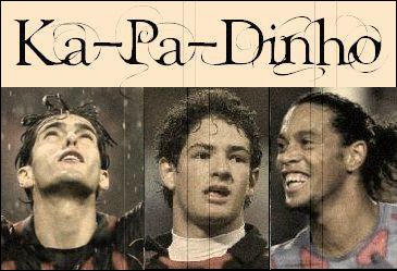 KA-PA-DINHO ===> 100/100 br�zilliens ( millani ) 